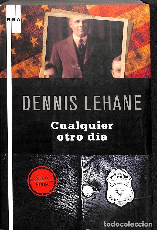 Gebrauchte B&uuml;cher: CUALQUIER OTRO DIA - LEHANE DENNIS - MOLINO - NOVELA POLIC&Iacute;ACA 039 - 2010