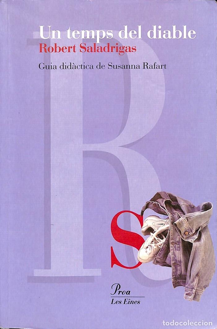 Libros de segunda mano: UN TEMPS DEL DIABLE - ROBERT SALADRIGAS - EDICIONES PROA - 2002 - Foto 1