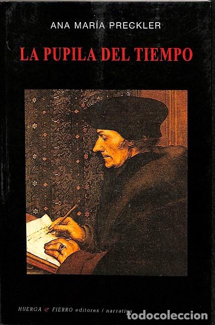 Libri di seconda mano: LA PUPILA DEL TIEMPO - PRECKLER ARIAS, ANA MAR&Iacute;A - EHUERGA FIERRO - 2012 - NARRATIVA