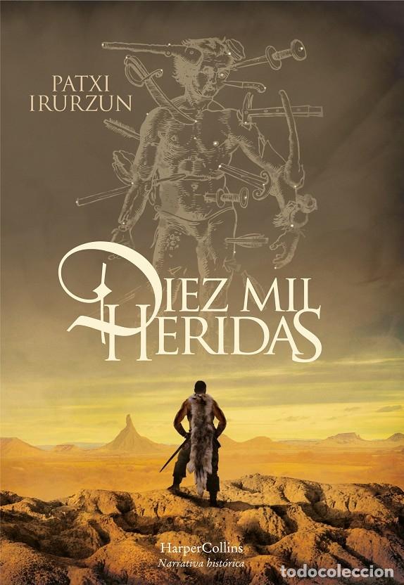 Second hand books: DIEZ MIL HERIDAS - IRURZUN, PATXI - HARPERCOLLINS - 2019