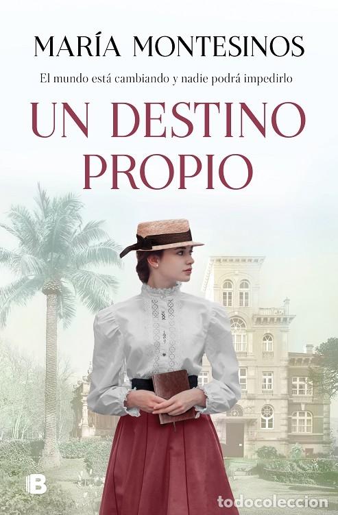 Gebrauchte B&uuml;cher: UN DESTINO PROPIO - MONTESINOS, MAR&Iacute;A - EDICIONES B - 2020 - GRANDES NOVELAS
