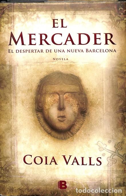 Libros de segunda mano: EL MERCADER - VALLS, COIA - EDICIONES B - 2012 - Foto 1
