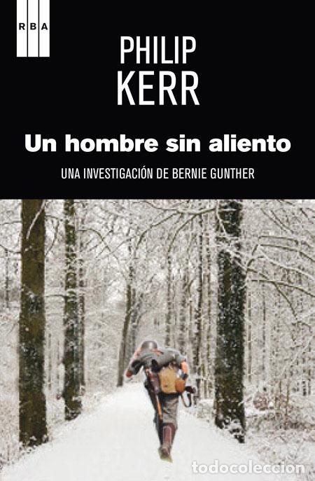 Gebrauchte B&uuml;cher: UN HOMBRE SIN ALIENTO - KERR, PHILIP - RBA - 2014 - SERIE NEGRA 9