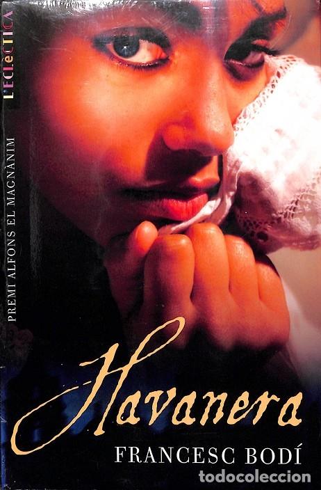 Gebrauchte B&uuml;cher: HAVANERA (PRECINTADO) - BOD&Iacute; BENEYTO, FRANCESC JOAN - BROMERA 2007 - L'ECL&Egrave;CTICA 124