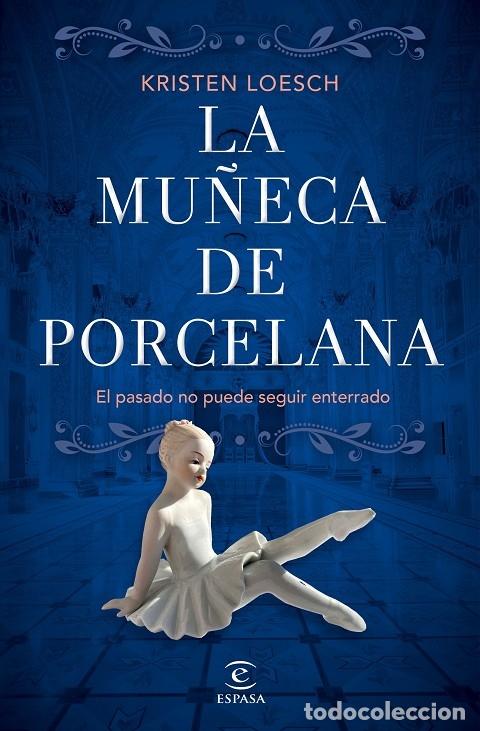 Libri di seconda mano: LA MU&Ntilde;ECA DE PORCELANA - LOESCH, KRISTEN - Espasa Calpe - ESPASA NARRATIVA - 2023