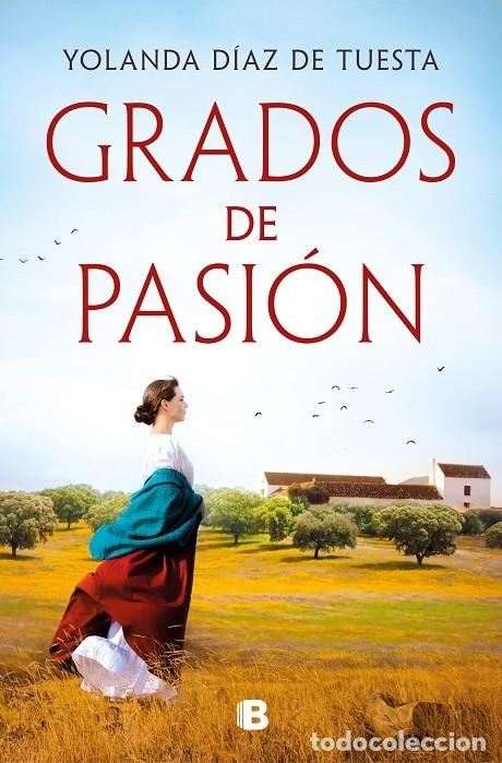 Gebrauchte B&uuml;cher: GRADOS DE PASI&Oacute;N - D&Iacute;AZ DE TUESTA, YOLANDA - EDICIONES B - GRANDES NOVELAS - 2023