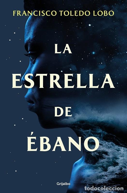 Second hand books: LA ESTRELLA DE &Eacute;BANO - TOLEDO LOBO, F. - GRIJALBO NARRATIVA - 2023