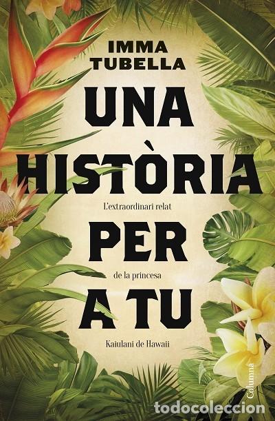 Second hand books: UNA HIST&Ograve;RIA PER A TU - TUBELLA CASADEVALL, IMMA - COLUMNA - CL&Agrave;SSICA - 2023