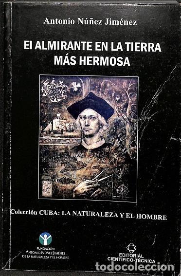 Libri di seconda mano: EL ALMIRANTE EN LA TIERRA M&Aacute;S HERMOSA - ANTONIO NU&Ntilde;EZ JIM&Eacute;NEZ - EDITORIAL CIENTIFICO TECNICA - 2012