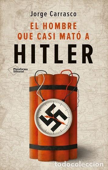 Second hand books: EL HOMBRE QUE CASI MAT&Oacute; A HITLER - CARRASCO, JORGE - ECC Ediciones - 2024