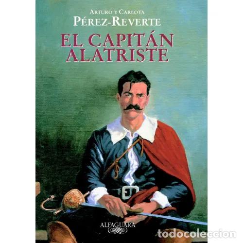 Gebrauchte B&uuml;cher: EL CAPIT&Aacute;N ALATRISTE (EDICI&Oacute;N SANTILLANA) - ARTURO y CARLOTA P&Eacute;REZ-REVERTE - Sin Especificar