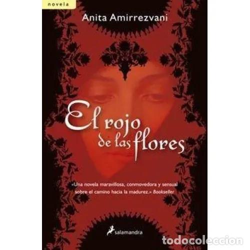 Gebrauchte B&uuml;cher: Rojo de las Flores - Amirrezvani, A. - Espasa Calpe - 2008, 1&ordf; ed. - Novela, Sp - Trad. Moral Bartol