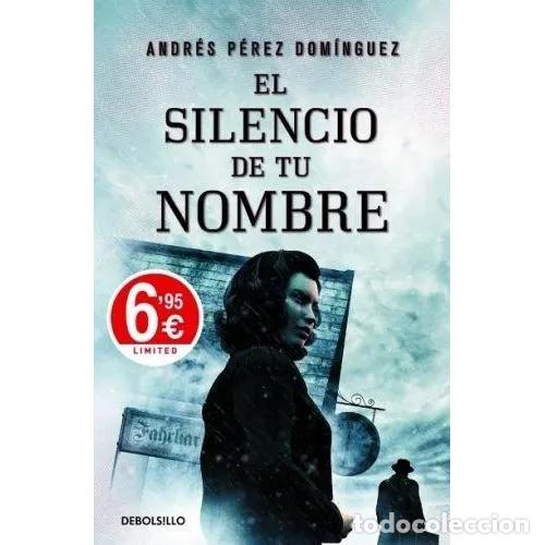 Gebrauchte B&uuml;cher: EL SILENCIO de TU NOMBRE - P&Eacute;REZ DOM&Iacute;NGUEZ, ANDR&Eacute;S - Sin Especificar
