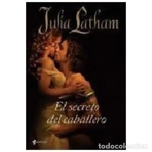 Libros de segunda mano: El Secreto del Caballero - Latham, Julia - Planeta - 2010, 1&ordf; ed. - Trad. Fletes Valera, Ana Bel&eacute;n