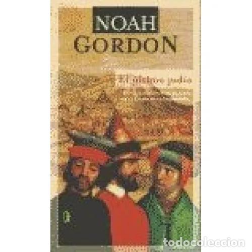 Libros de segunda mano: El &Uacute;ltimo Jud&iacute;o - Noah Gordon - Ediciones B - 2004, 1&ordf; ed. - Byblos, 4649 - Trad. Mar&iacute;a Antonia Meni