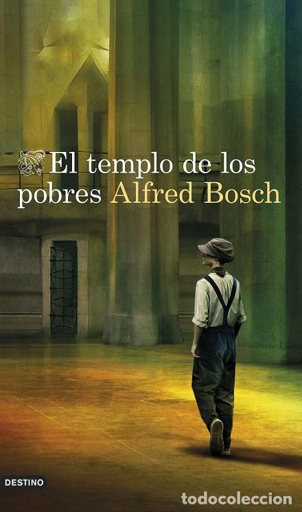 Gebrauchte B&uuml;cher: EL TEMPLO DE LOS POBRES - BOSCH, ALFRED - DESTINO - &Aacute;NCORA & DELF&Iacute;N - 2022