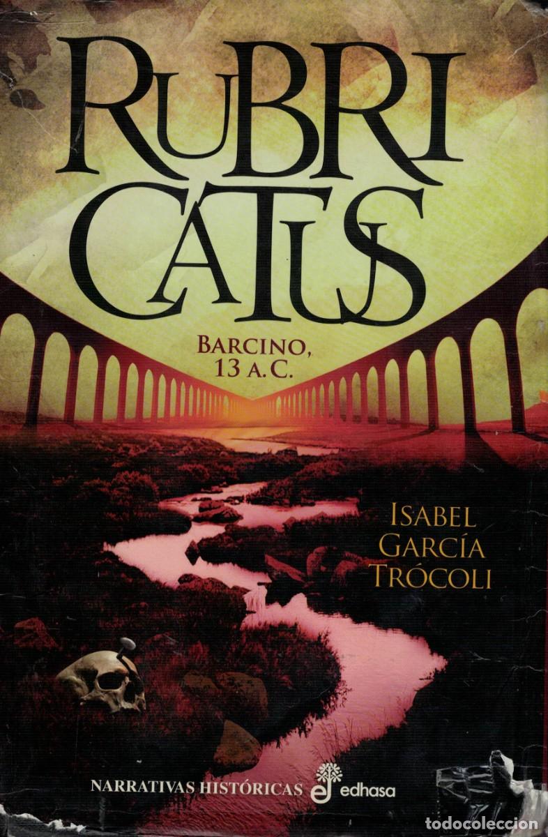Libri di seconda mano: Isabel Garc&iacute;a Tr&oacute;coli, Rubricatus. Barcino 13 a.C.