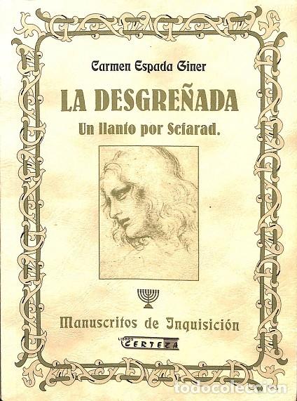 Second hand books: LA DESGRE&Ntilde;ADA, UN LLANTO POR SEFARAD - ESPADA GINER, CARMEN - LIBRS CERTEZA - 2000
