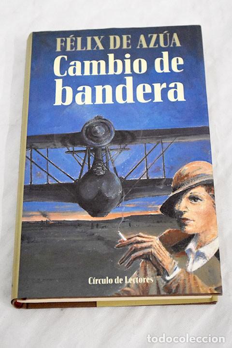 Gebrauchte B&uuml;cher: Cambio de Bandera - F&eacute;lix de Az&uacute;a - C&iacute;rculo de Lectores