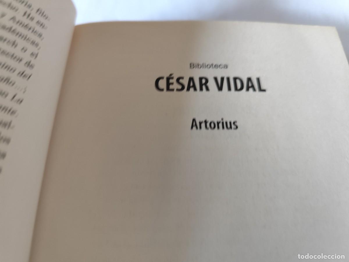 Libros de segunda mano: ARTORIUS / CESAR VIDAL / CMA03 / DEBOLSILLO - Foto 6