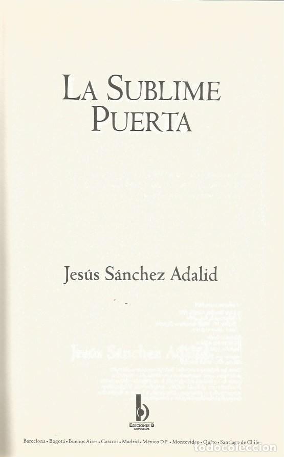 Libros de segunda mano: LA SUBLIME PUERTA - JES&Uacute;S S&Aacute;NCHEZ ADALID - Foto 2