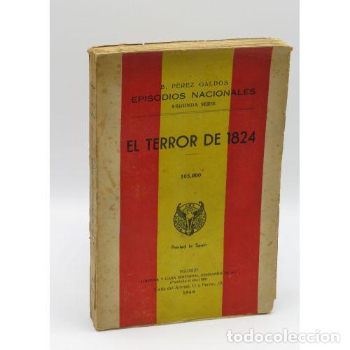 Libros de segunda mano: EPISODIOS NACIONALES. SEGUNDA. EL TERROR de 1824 - P&Eacute;REZ GALD&Oacute;S. BENITO - Sin Especificar