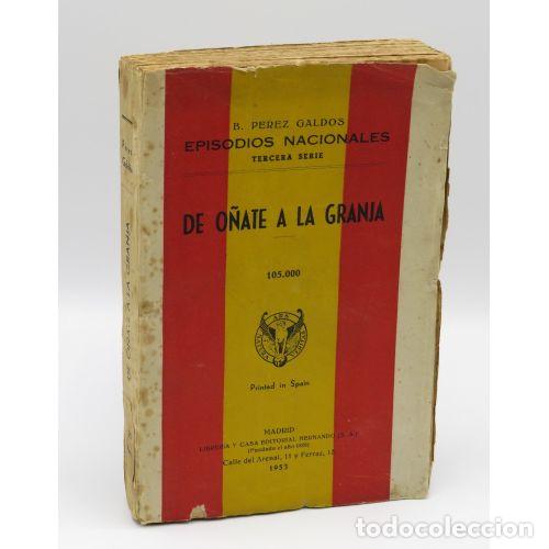 Livres d'occasion: EPISODIOS NACIONALES. TERCERA SERIE. DE O&Ntilde;ATE a la GRANJA - P&Eacute;REZ GALD&Oacute;S. BENITO - Sin Especificar