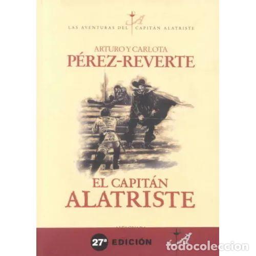Gebrauchte B&uuml;cher: El Capit&aacute;n Alatriste - P&eacute;rez-Reverte, Arturo - Alfaguara - Las Aventuras del Capit&aacute;n Alatriste, N&ordm; 1