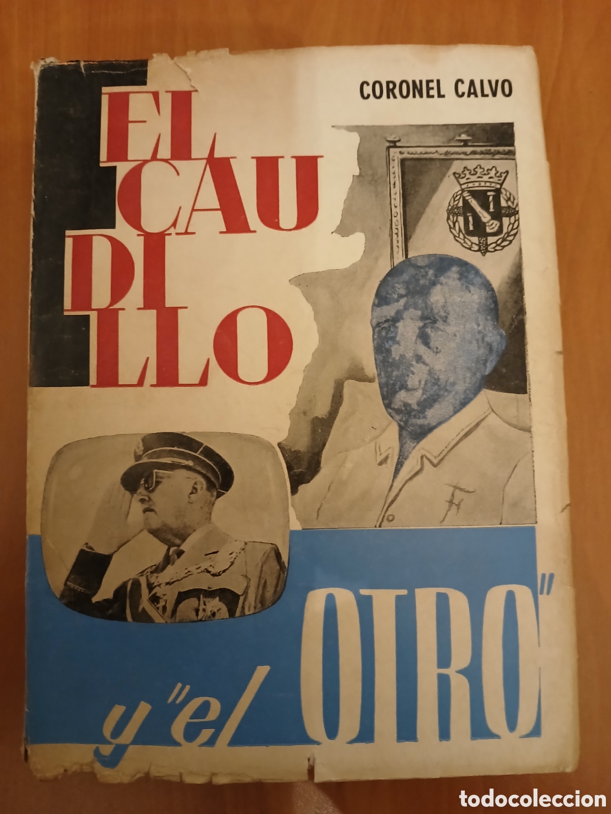 Libros de segunda mano: El Caudillo y &rdquo; el otro &rdquo;. Coronel Calvo. - Foto 1