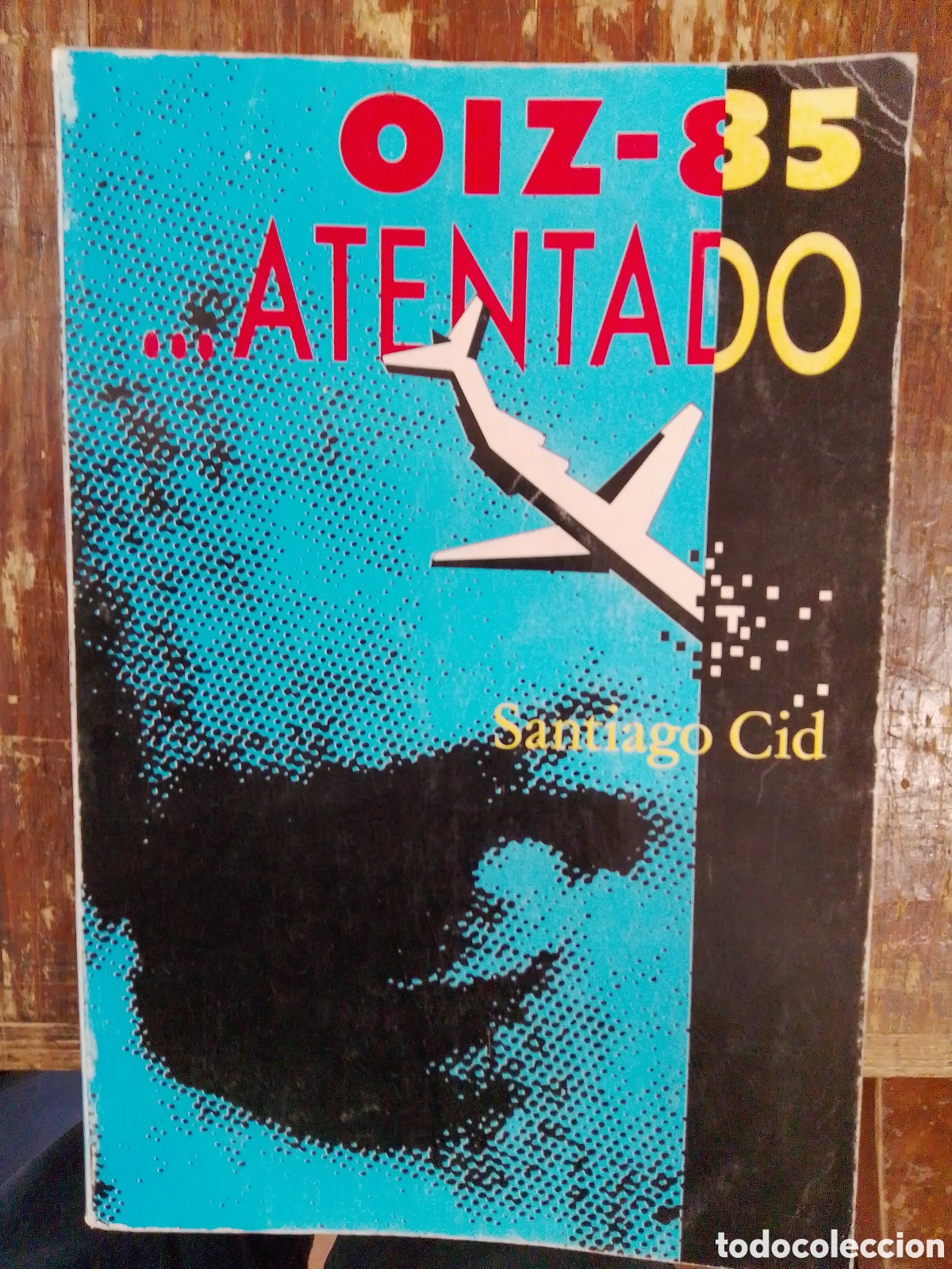 Second hand books: OIZ-85... ATENTADO. CID, SANTIAGO. WILLOGBY ENTERPRISES. 1991