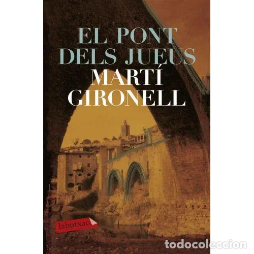 Gebrauchte B&uuml;cher: EL PONT DELS JUEUS - GIRONELL, MART&Iacute; - Sin Especificar