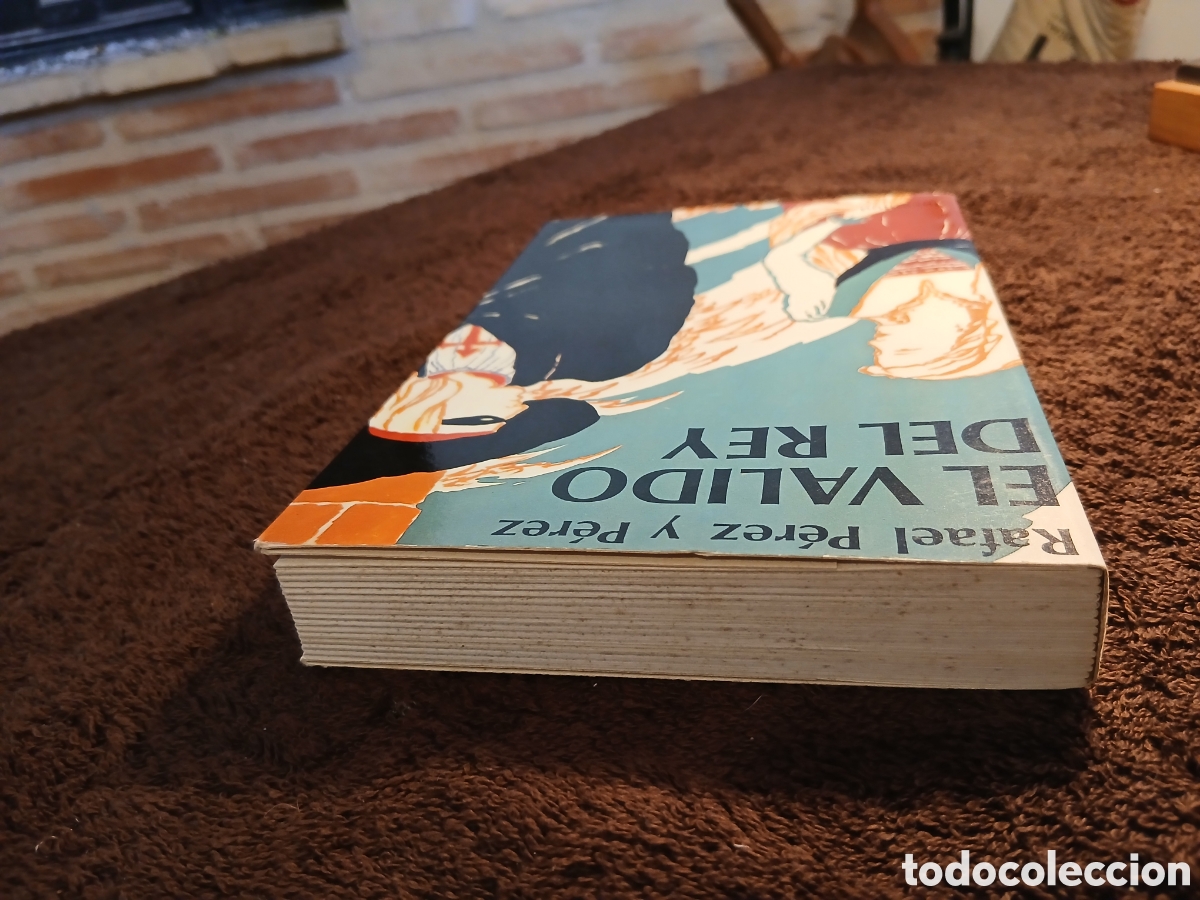Libros de segunda mano: El valido del Rey. Rafael P&eacute;rez y P&eacute;rez. - Foto 4