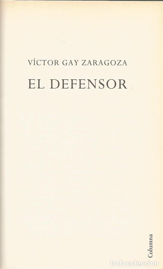 Libros de segunda mano: EL DEFENSOR - VICTOR GAY ZARAGOZA - Foto 2