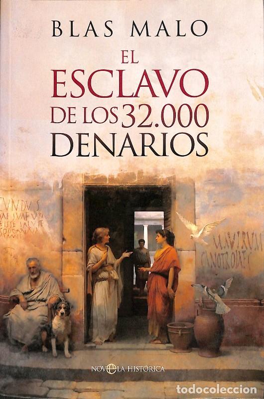 Libri di seconda mano: El esclavo de los 32.000 denarios - Blas Malo - LA ESFERA DE LOS LIBROS