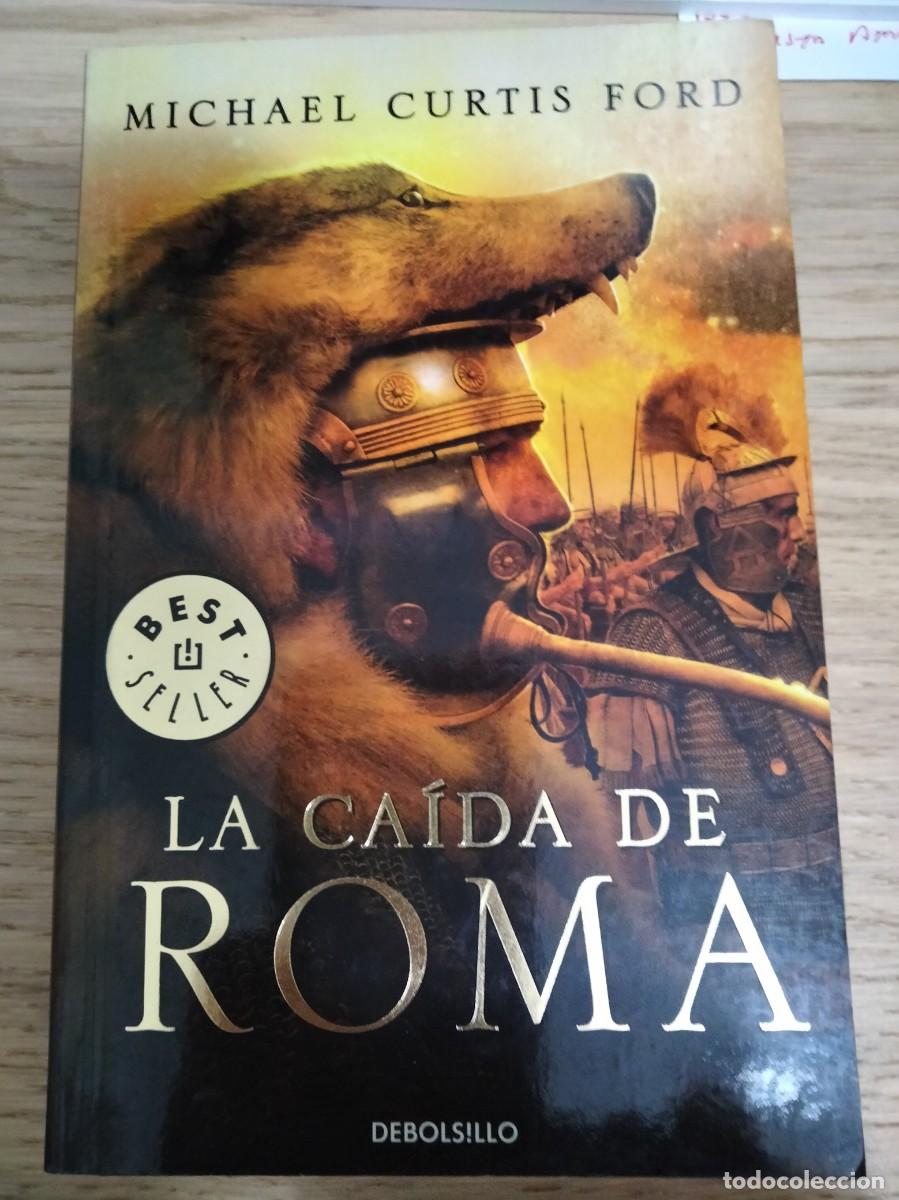 Libros de segunda mano: Michael Curtis Ford. La ca&iacute;da de Roma. Historia de Roma. Atila. Imperio romano.
