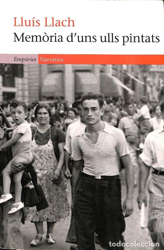 Libros de segunda mano: Mem&ograve;ria d'uns ulls pintats - Ll. Llach - Emp&uacute;ries Narrativa