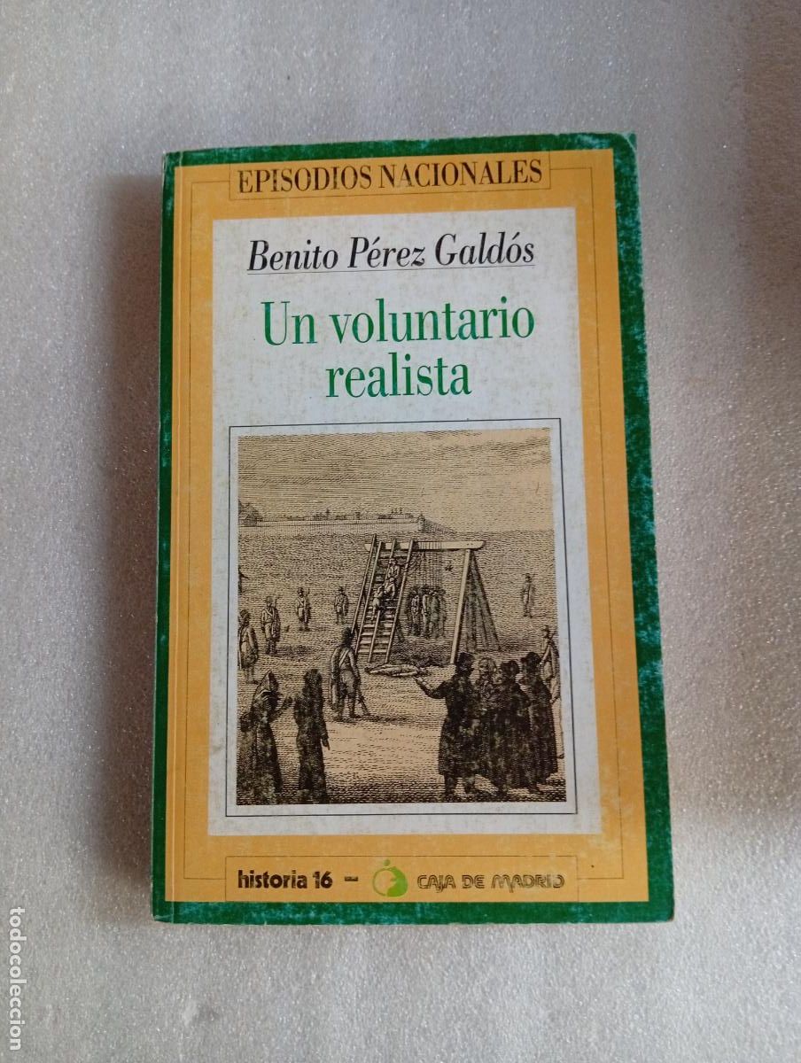 Libros de segunda mano: UN VOLUNTARIO REALISTA (EPISODIOS NACIONALES 18) - BENITO P&Eacute;REZ GALD&Oacute;S