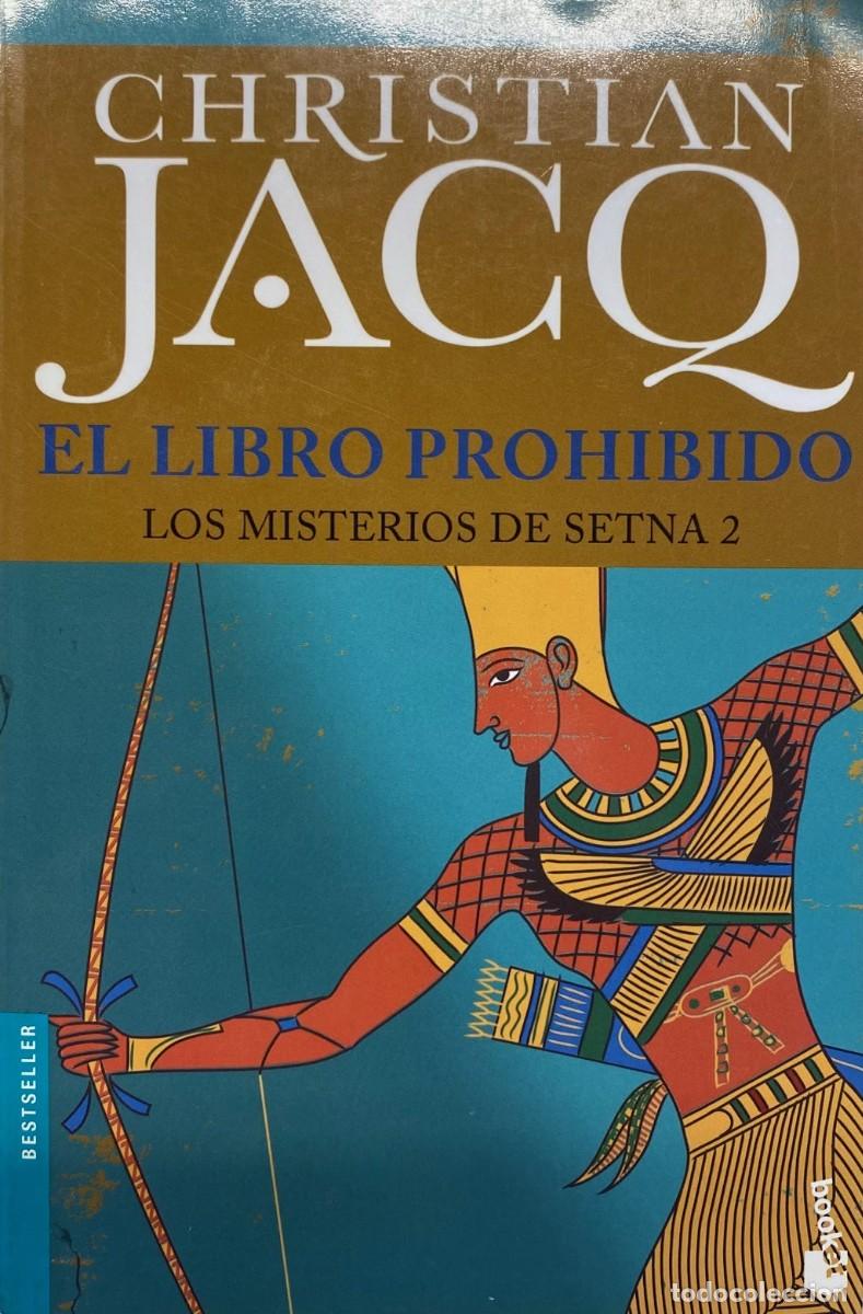 Libros de segunda mano: CHRISTIAN JACQ - EL LIBRO PROHIBIDO - LOS MISTERIOS DE SETNA 2