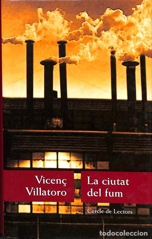 Libros de segunda mano: La ciutat del fum - Vicen&ccedil; Villatoro - C&Iacute;RCULO DE LECTORES