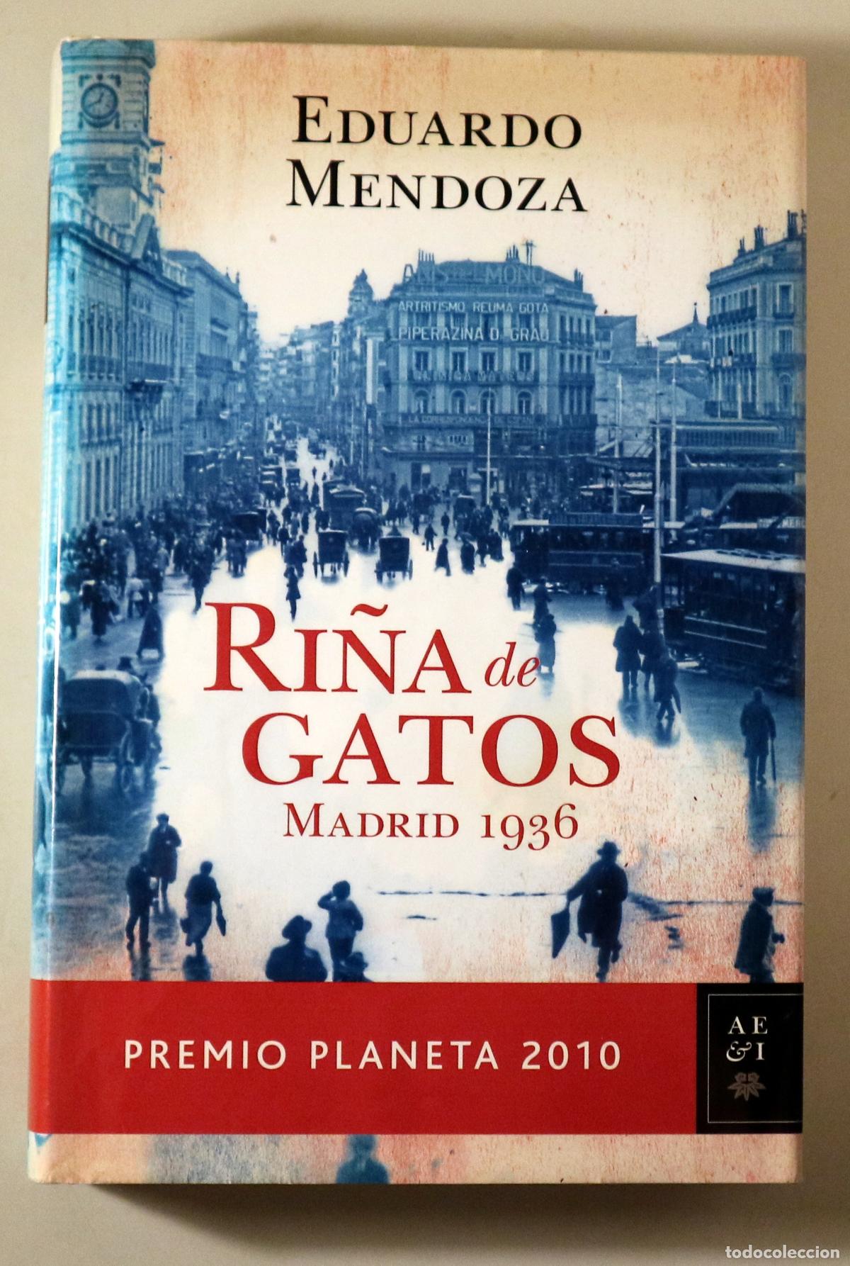 Libros de segunda mano: MENDOZA, Eduardo - RI&Ntilde;A DE GATOS. Madrid 1936 - Barcelona 2010 - 1&ordf; edici&oacute;n