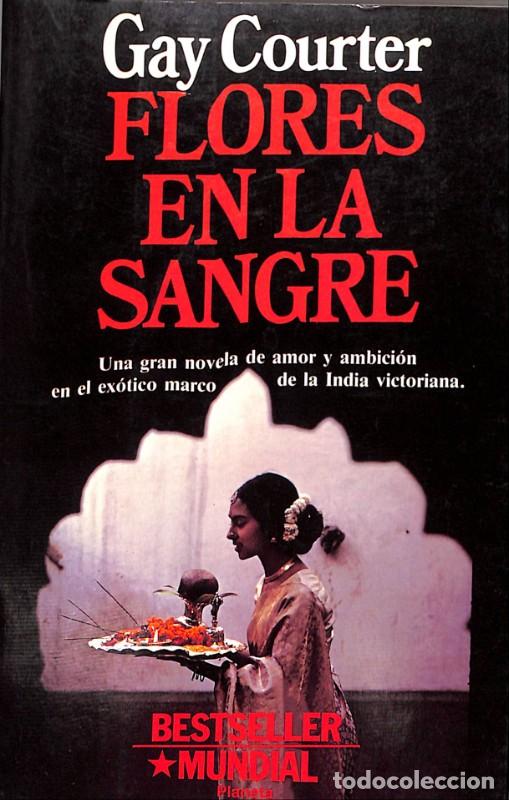 Libri di seconda mano: FLORES EN LA SANGRE - Courter, Gay - Planeta - Barcelona 1991 - Contempor&aacute;nea 32. Bestseller Mundial