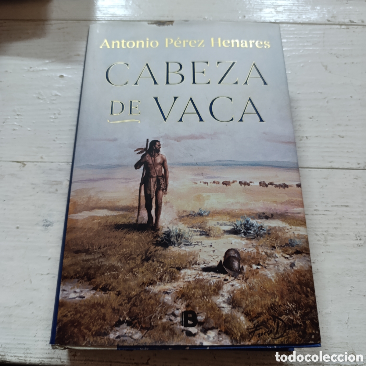 Libros de segunda mano: Novela hist&oacute;rica &rdquo;Cabeza de Vaca&rdquo; escrita por Antonio P&eacute;rez Henares.