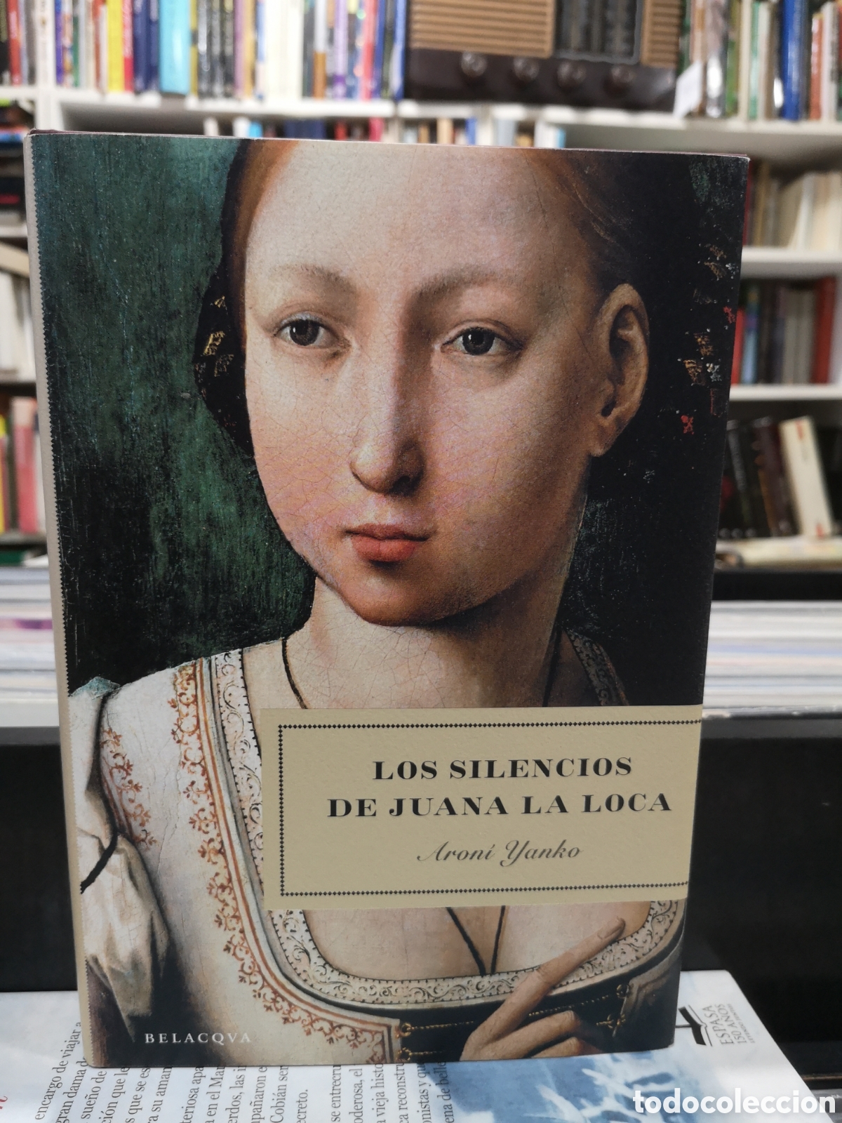 Libros de segunda mano: LOS SILENCIOS DE JUANA LA LOCA - ARONI YANKO
