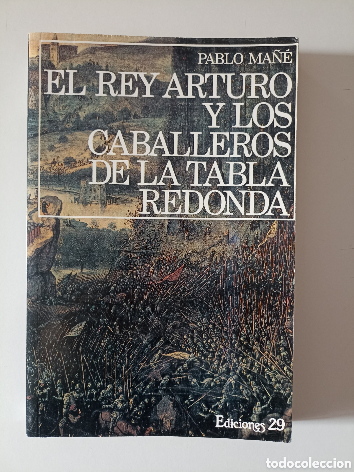 Libros de segunda mano: Pablo Ma&ntilde;&eacute; - El Rey Arturo y los caballeros de la Tabla Redonda (Ediciones 29, 1993) Santo Grial