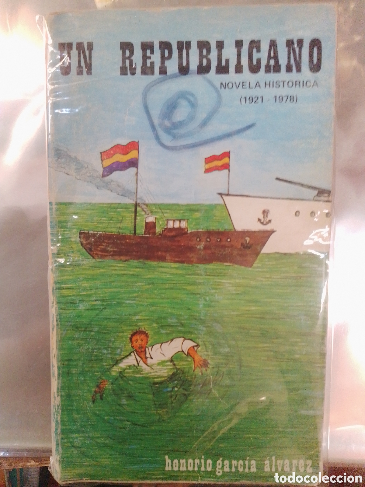 Libros de segunda mano: UN REPUBLICANO. GARCIA ALVAREZ, HONORIO. CELARAYN. 1978