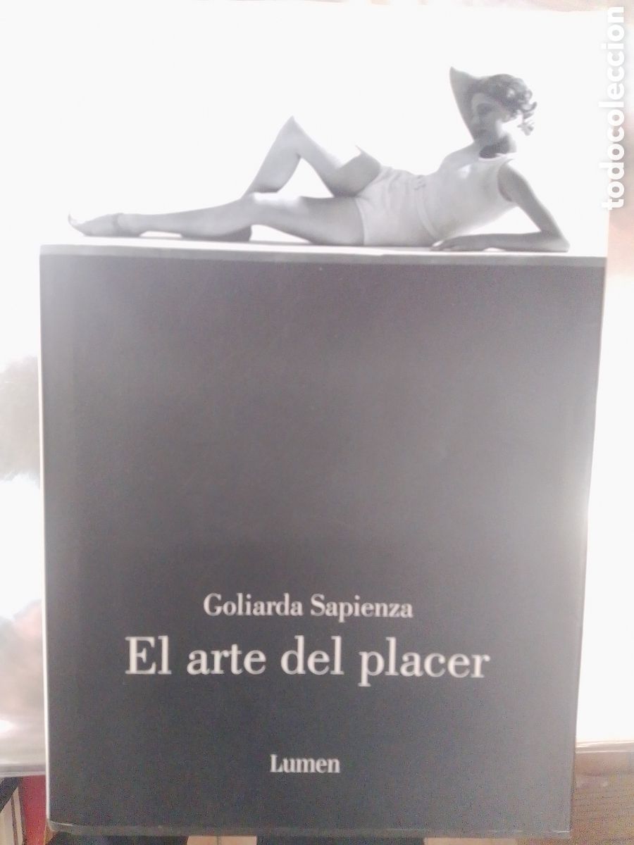 Libros de segunda mano: EL ARTE DEL PLACER. SAPIENZA, GOLIARDA. LUMEN. 2007.