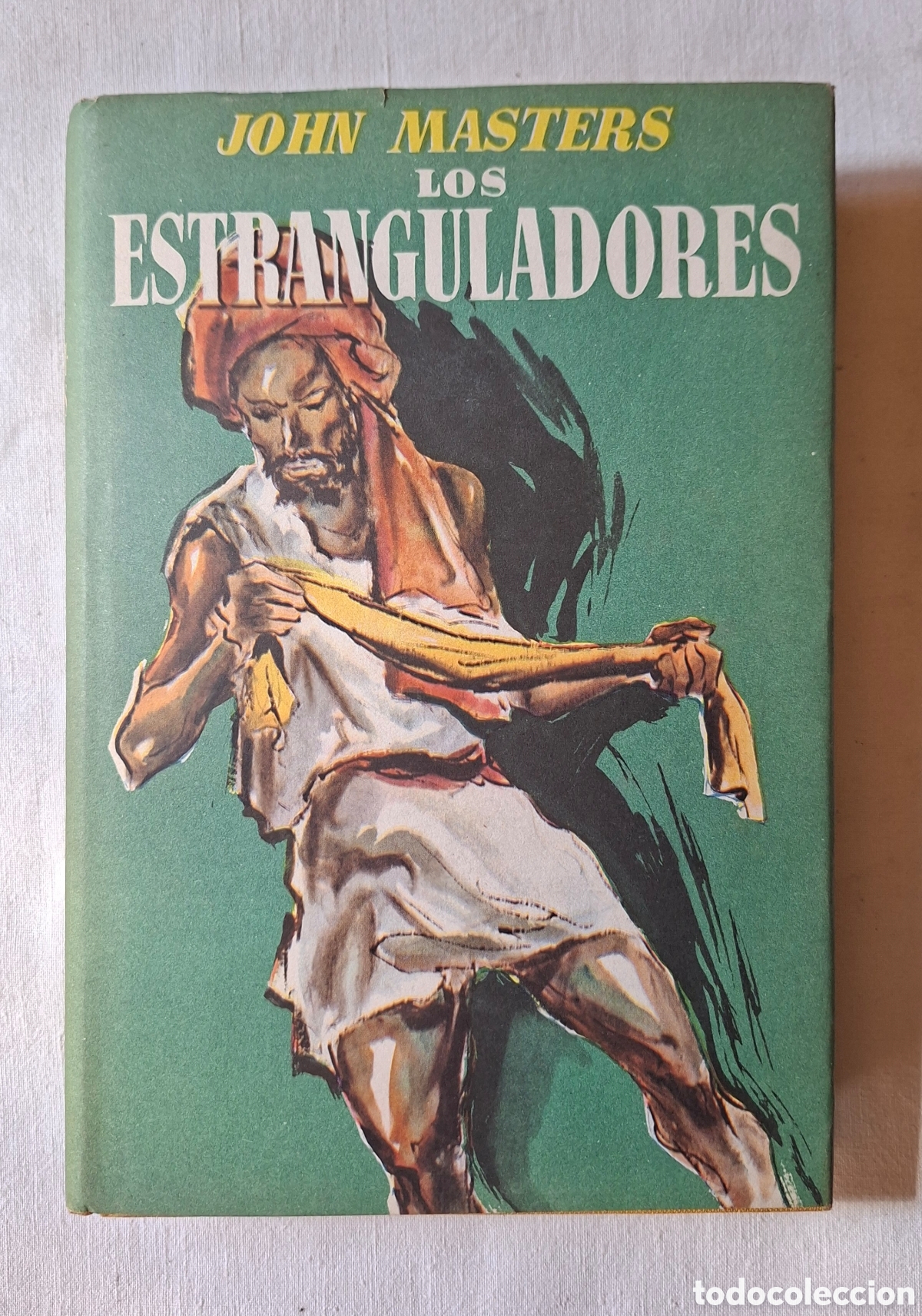 Libros de segunda mano: Los Estranguladores, John Masters, primera edici&oacute;n 1955 Caralt.