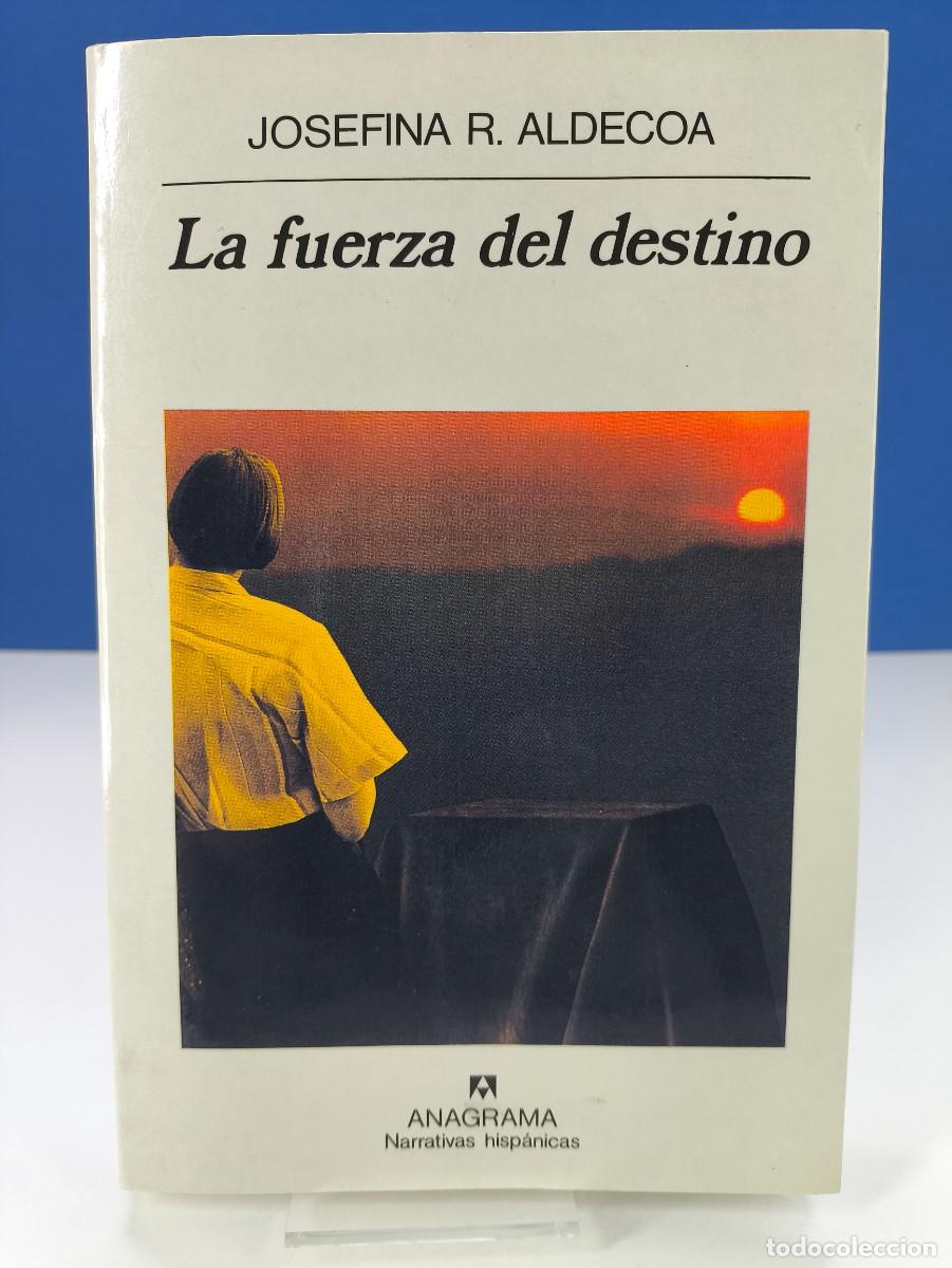 Libros de segunda mano: LA FUERZA DEL DESTINO / JOSEFINA ALDECOA / 2&ordf;ed. 1997. ANAGRAMA