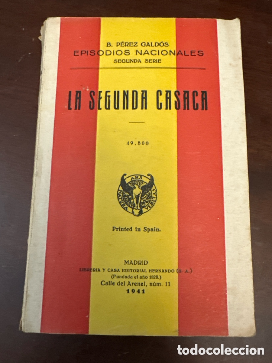 Libros de segunda mano: BENITO P&Eacute;REZ GALD&Oacute;S : EPISODIOS NACIONALES - LA SEGUNDA CASACA (HERNANDO, 1941)