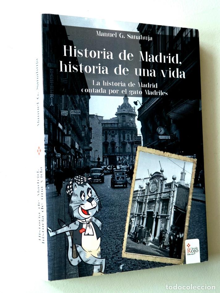 Libros de segunda mano: HISTORIA DE MADRID, HISTORIA DE UNA VIDA: La Historia De Madrid Contada Por El Gato Madriles - SANAH